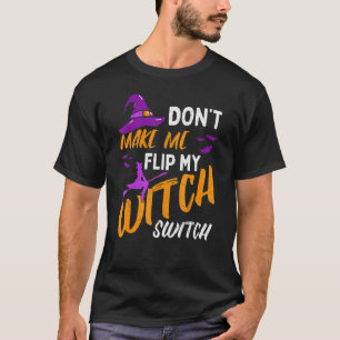 T-shirt Ne me faites pas retourner mon commutateur de sorc