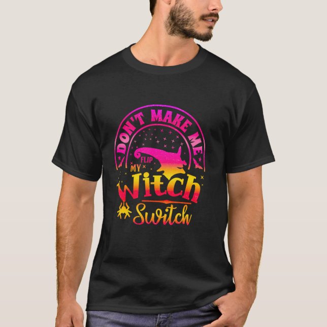 T-shirt Ne me faites pas tourner ma sorcière unique drôle  (Devant)