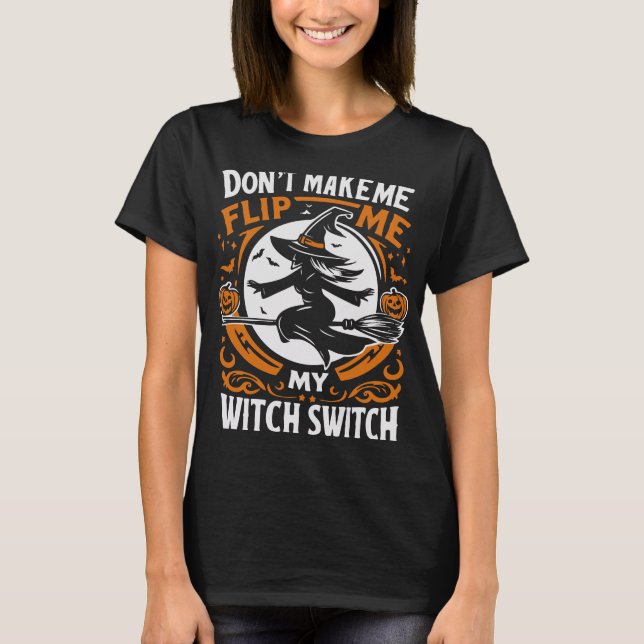 T-shirt Ne me faites pas tourner mon commutateur de sorciè (Devant)