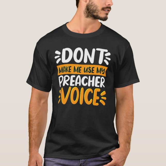 T-shirt Ne Me Faites Pas Utiliser Ma Prêcheuse Voix Prêche (Devant)