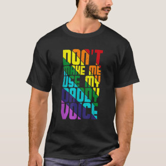 T-shirt ne me faites pas utiliser ma voix papa LGBTQ drape