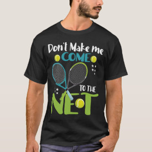 T-shirt Ne me faites pas VENIR AU FILET