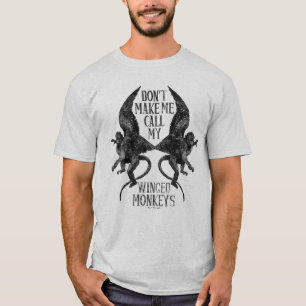 T-shirt Ne me forcez pas à appeler mes singes ailés™