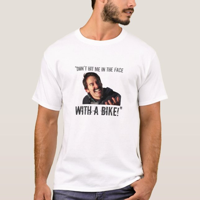T-shirt "Ne me frappez pas dans le visage avec un vélo ! " (Devant)