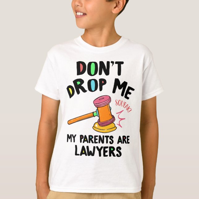 T-shirt Ne me laisse pas tomber mes parents sont avocats p (Devant)