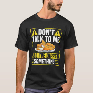 T-shirt Ne me parle pas de tendre de poulet 1