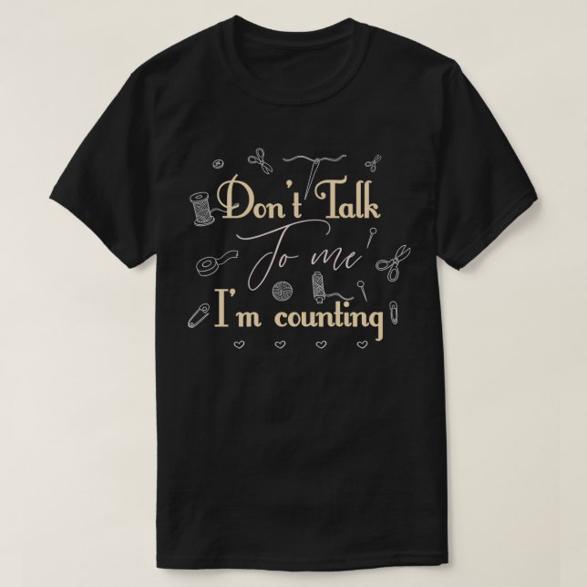 T-shirt Ne Me Parlez Pas Je Compte Tricot Drôle Knittin (Design devant)
