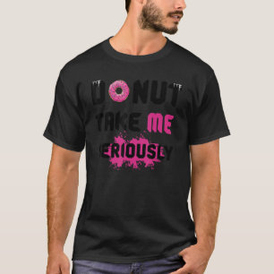 T-shirt Ne Me Prenez Pas Au Sérieux Citer La Pun