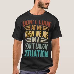 T-shirt Ne me regardez pas quand nous sommes dans un Don't