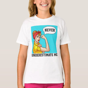 T-shirt Ne me sous-estimez jamais - Pouvoir des filles - T