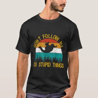 T-shirt Ne Me Suis Pas Je Fais Des Choses Stupides Skydivi
