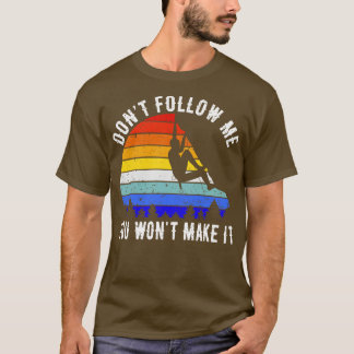 T-shirt Ne Me Suis Pas Tu Ne Le Feras Pas Rocher Escalade 