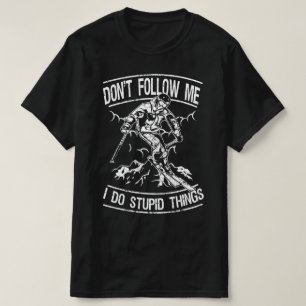 T-shirt ne me suivez pas je fais des bêtises