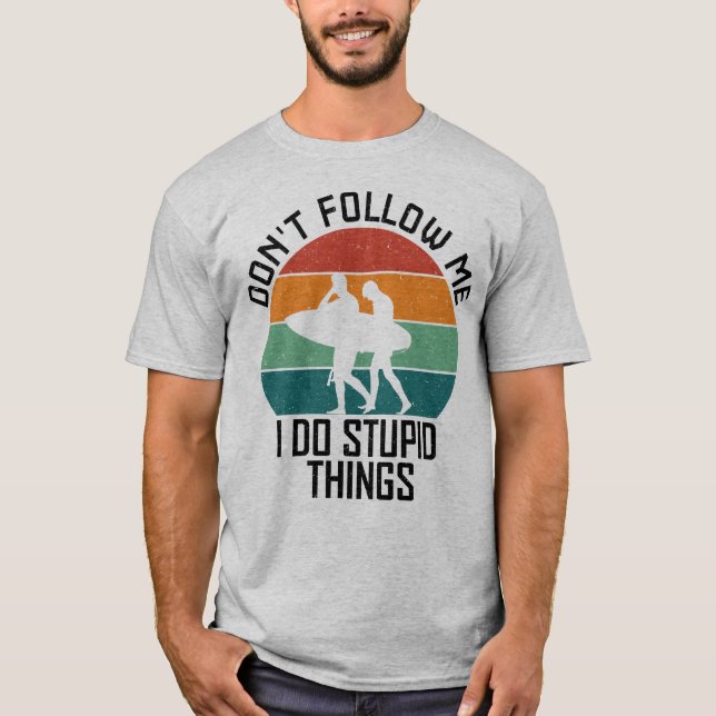 T-shirt Ne me suivez pas Je fais des choses stupides Amate (Devant)