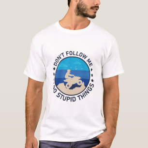 T-shirt Ne me suivez pas je fais des choses stupides - Qua