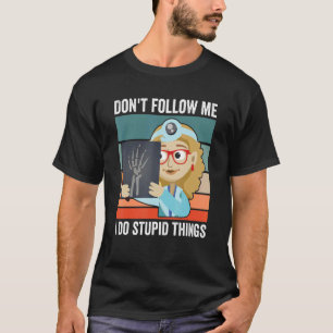 T-shirt Ne me suivez pas Je fais des choses stupides Radio