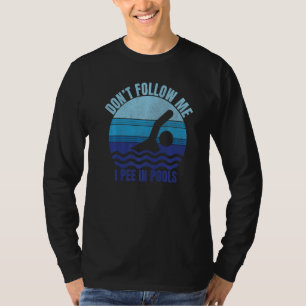 T-shirt Ne me suivez pas Je pisse dans les piscines Amusan