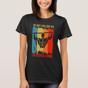 T-shirt Ne Me Suivez Pas Tractions Workout Calisthenics Ex