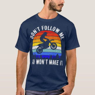 T-shirt Ne Me Suivez Pas Vous Ne Le Faîtrez Pas Moto I