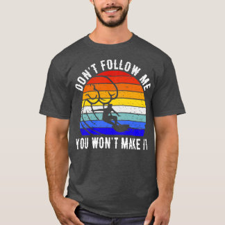 T-shirt Ne me suivez pas Vous ne le ferez pas Surf III