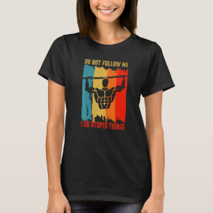 T-shirt Ne me Suivez Tractions Entraînement Calisthénie Ex