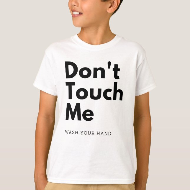 T-shirt Ne me touche pas, lave-toi la main (Devant)