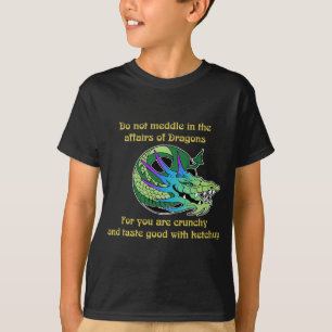 T-shirt Ne mêlez pas dans les affaires des dragons