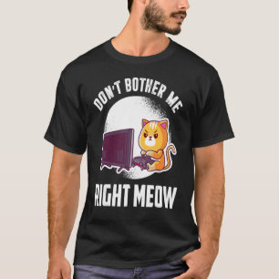 T-shirt Ne m'embête pas droit Vidéo Gamer & Cat