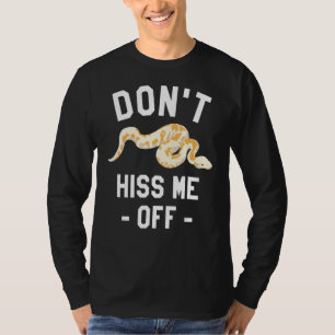 T-shirt Ne m'embêtez pas hors de Ball Python Snake Pythons