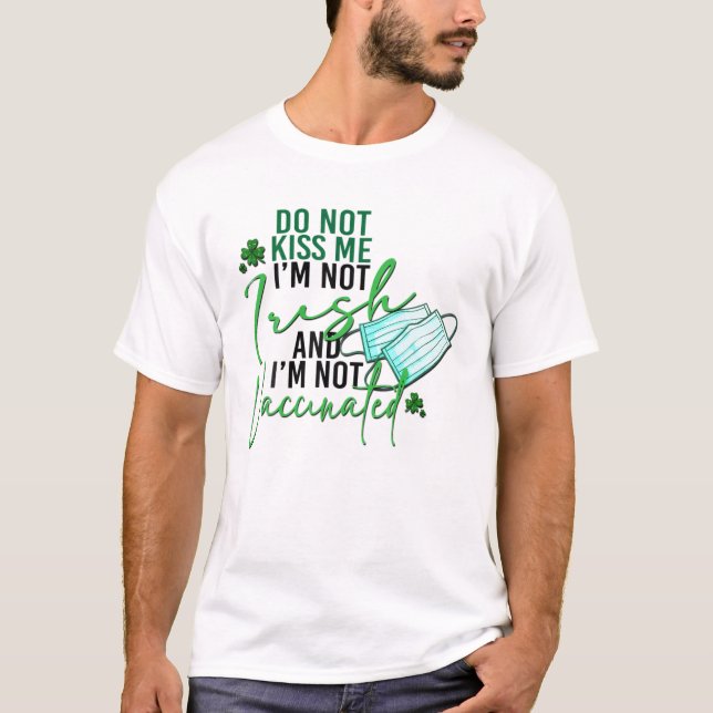 T-shirt Ne m'embrasse pas Je ne suis pas irlandais Non Vac (Devant)