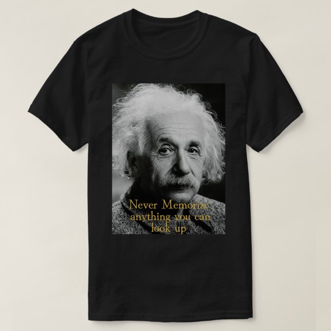 T-shirt Ne mémorisez jamais tout ce que vous pouvez recher (Design devant)