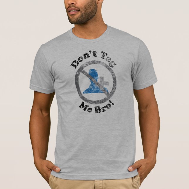 T-shirt Ne m'étiquetez pas Bro (Devant)