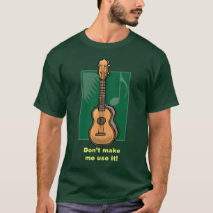 T-shirt Ne m'incitez pas à l'employer ! (Ukulélé)
