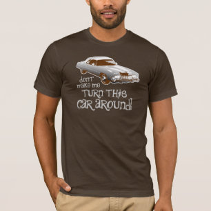 T-shirt Ne m'incitez pas à tourner cette voiture autour