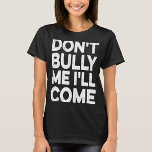 T-shirt Ne m'intimide pas, je viendrai