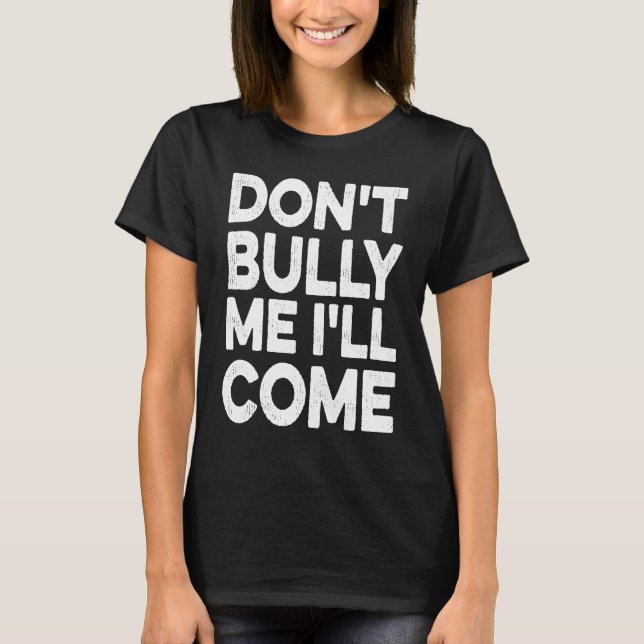 T-shirt Ne m'intimide pas, je viendrai (Devant)