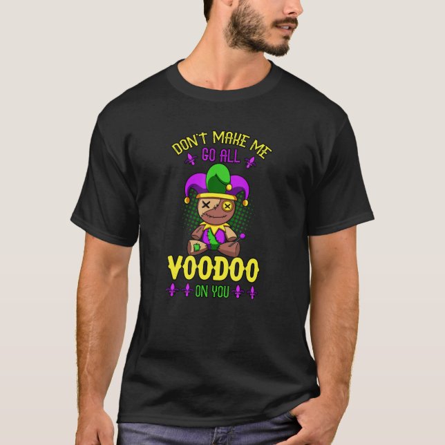 T-shirt Ne m'oblige pas à aller tout vaudou sur vous Mardi (Devant)