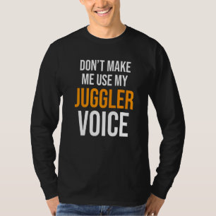 T-shirt Ne m'oblige pas à utiliser ma voix de contrebandie