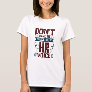 T-shirt Ne m'oblige pas à utiliser ma voix RH