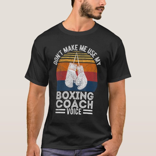 T-shirt Ne m'oblige pas à utiliser mon entraîneur de boxe  (Devant)