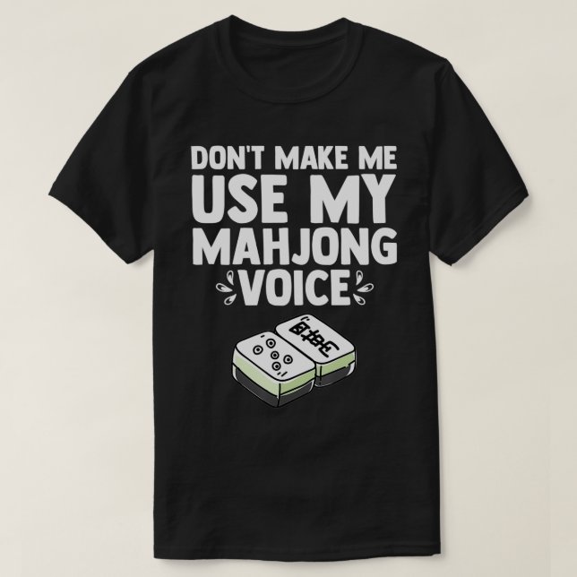 T-shirt Ne m'oblige pas à utiliser My Mahjong Voice Mahjon (Design devant)