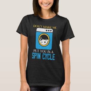 T-shirt Ne m'oblige pas à vous mettre dans un cycle d'occu