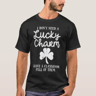 T-shirt Ne nécessite pas de charme chanceux salle de class
