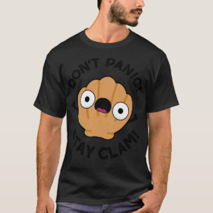 T-shirt Ne Panique Rester Clam Cute Animal Pun