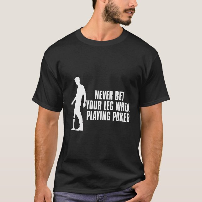 T-shirt Ne pariez jamais votre jambe en jouant des prothès (Devant)