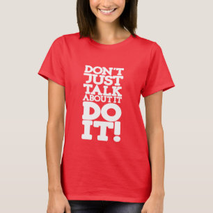 T-shirt Ne parle pas juste fais-le blanc citation rouge