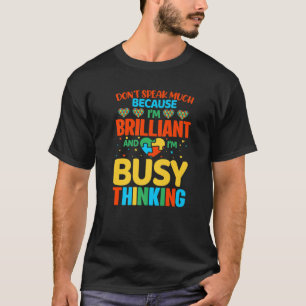 T-shirt Ne parlez pas beaucoup parce que je suis brillant