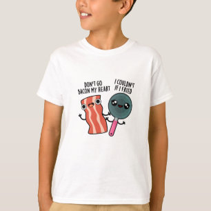 T-shirt Ne pars pas Bacon Mon Coeur Drôle Cuisine jeu