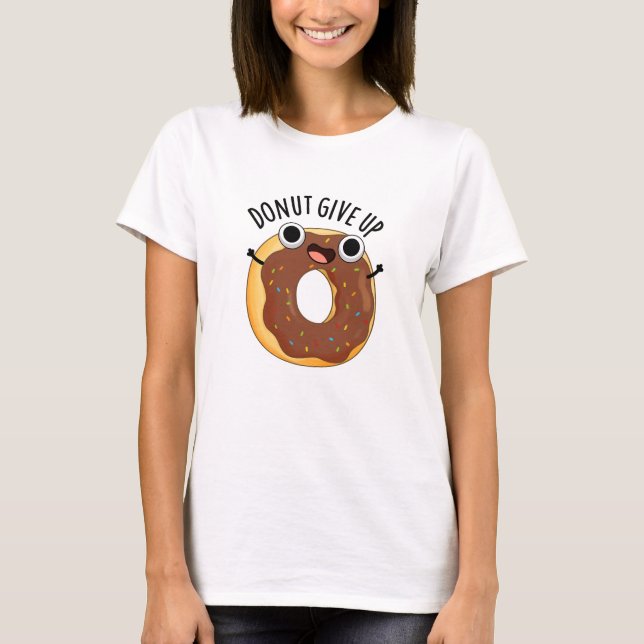 T-shirt Ne pas abandonner le jeu de nourriture amusant (Devant)