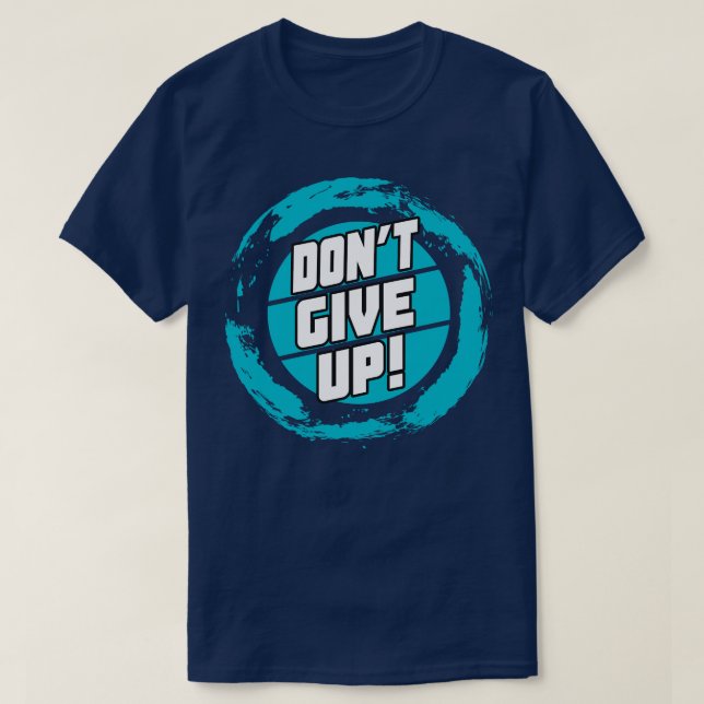 T-shirt Ne pas abandonner les citations motivationnelles (Design devant)